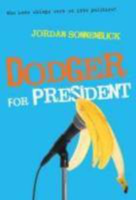 Dodger for President (Dodger and Me, 2) 0312611129 Book Cover