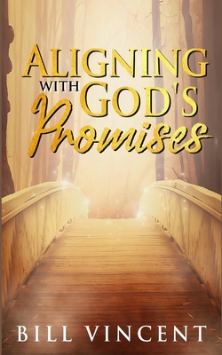 Aligning With God's Promises B0BZ7WW4PP Book Cover