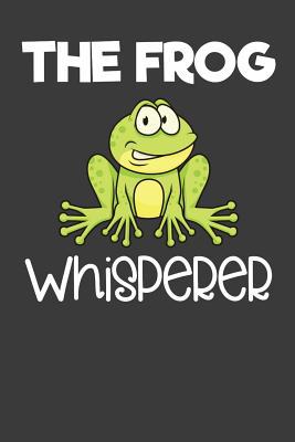 The Frog Whisperer: Toad, Reptile, and Animal L... 1083016598 Book Cover