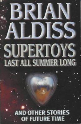 Supertoys Last All Summer Long, and Other Stori... 1841490431 Book Cover