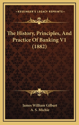 The History, Principles, And Practice Of Bankin... 116713639X Book Cover