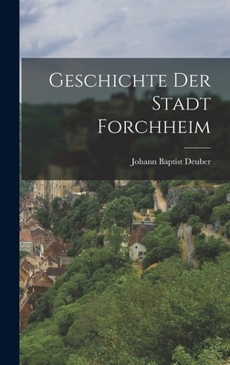 Geschichte der Stadt Forchheim [German] 1015946399 Book Cover