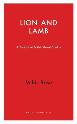 Lion and Lamb: A Portrait of British Moral Duality 1912208040 Book Cover