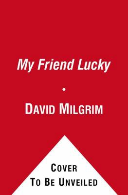 My Friend Lucky: A Love Story 1442429372 Book Cover