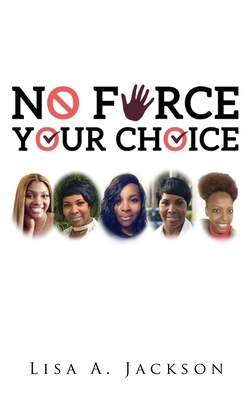 No FORCE, YOUR CHOICE Book Cover
