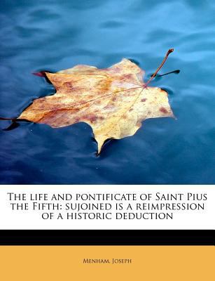The Life and Pontificate of Saint Pius the Fift... 1241291675 Book Cover