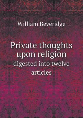 Private thoughts upon religion digested into tw... 5518572085 Book Cover