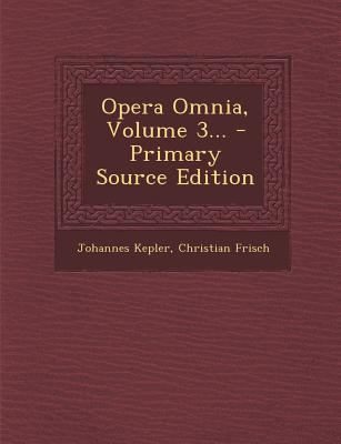 Opera Omnia, Volume 3... [Latin] 1295372630 Book Cover