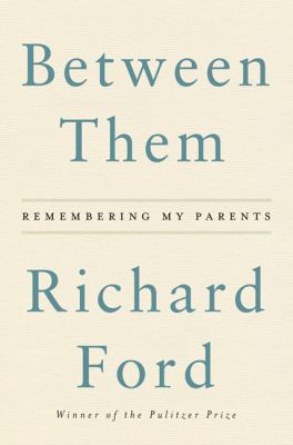 Between Them: Remembering My Parents 1443453358 Book Cover