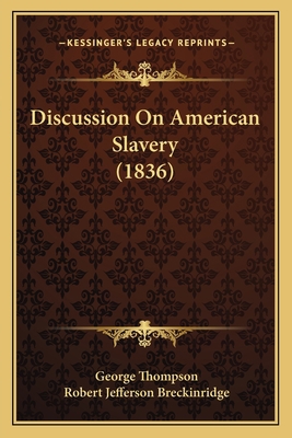 Discussion On American Slavery (1836) 1166433021 Book Cover