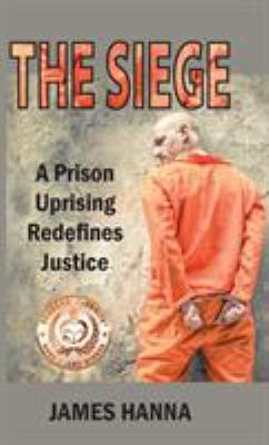 The Siege: A Prison Uprising Redefines Justice 1937818748 Book Cover
