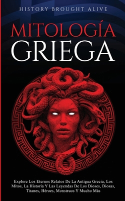Mitología Griega Explore Los Eternos Relatos De... [Spanish] B0DKY578VX Book Cover