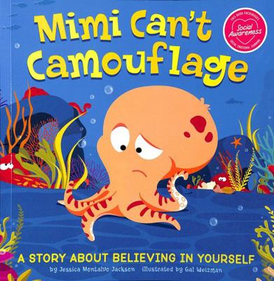 Mimi Can't Camouflage: A Story About Believing ... 1398245704 Book Cover