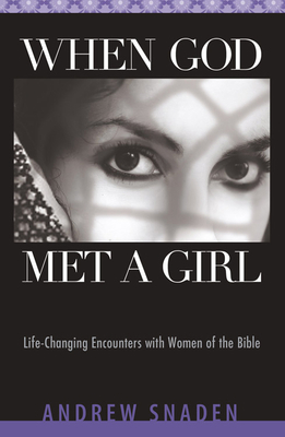 When God Met a Girl: Life Changing Encounters w... 0781444330 Book Cover