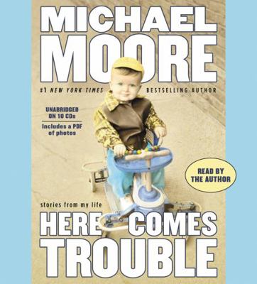 Here Comes Trouble: Stories from My Life 1600244696 Book Cover