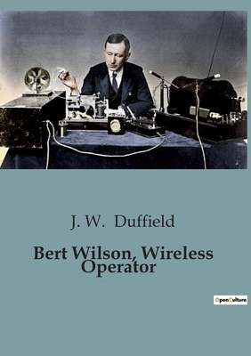 Bert Wilson, Wireless Operator: A Tale of Adven... B0CG42ZDLN Book Cover