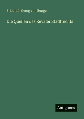 Die Quellen des Revaler Stadtrechts [German] 3386534562 Book Cover