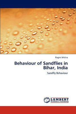Behaviour of Sandflies in Bihar, India 3659186554 Book Cover