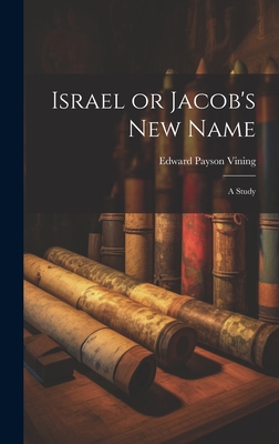 Israel or Jacob's new Name: A Study 102076628X Book Cover