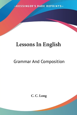Lessons In English: Grammar And Composition 1432691252 Book Cover