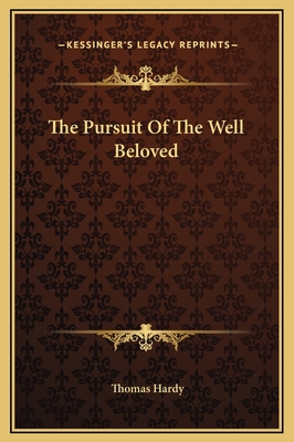 The Pursuit Of The Well Beloved 1169276229 Book Cover