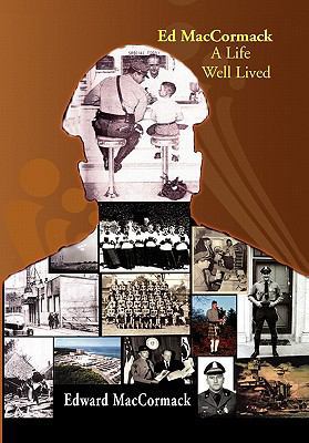 Ed MacCormack - A Life Well Lived 1453596275 Book Cover