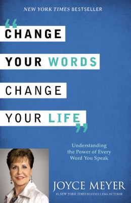 Change Your Words, Change Your Life: Understand... 145554910X Book Cover