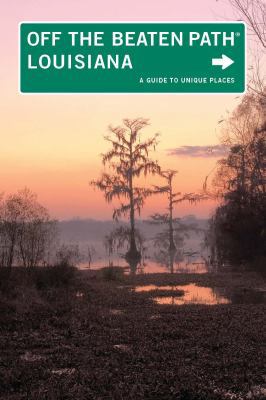 Louisiana Off the Beaten Path: A Guide to Uniqu... 0762750448 Book Cover