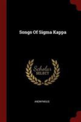 Songs Of Sigma Kappa 1376359731 Book Cover