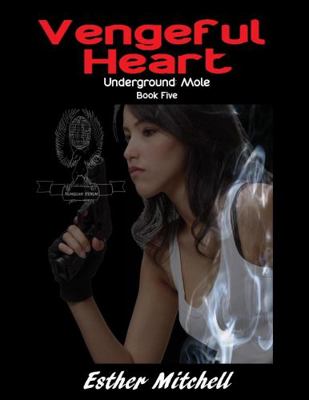 Paperback Vengeful Heart : Underground: Mole, Book 5 Book