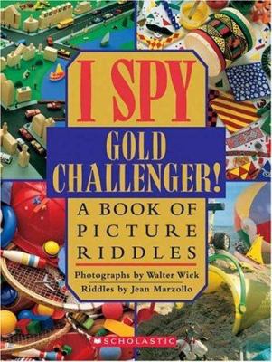 I Spy Gold Challenger! (Rlb) 0439684269 Book Cover