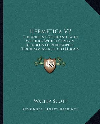 Hermetica V2: The Ancient Greek and Latin Writi... 1162563672 Book Cover
