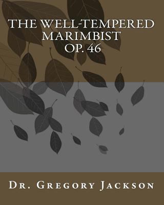 The Well-Tempered Marimbist Op. 46 1463507526 Book Cover