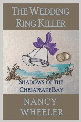 The Wedding Ring Killer: Shadows of the Chesape... 1717959202 Book Cover