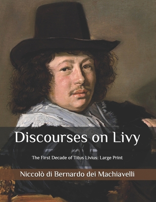 Discourses on Livy: The First Decade of Titus L... B087L8SBWX Book Cover