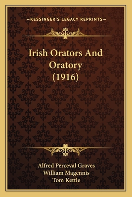 Irish Orators And Oratory (1916) 116420128X Book Cover