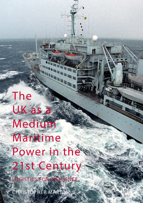 The UK as a Medium Maritime Power in the 21st C... 1349668508 Book Cover