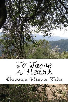 To Tame A Heart 1456300873 Book Cover