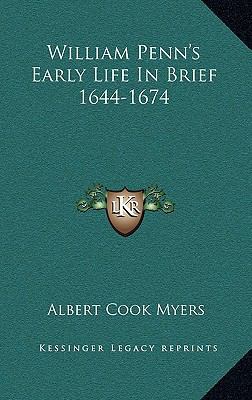 William Penn's Early Life in Brief 1644-1674 116447622X Book Cover