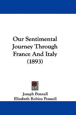 Our Sentimental Journey Through France And Ital... 1104278960 Book Cover