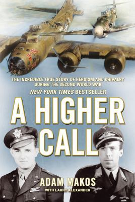A Higher Call: The Incredible True Story of Her... 1782392548 Book Cover