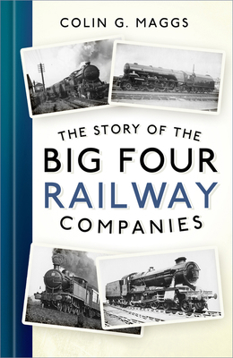 The Story of the Big Four Railway Companies 0750999012 Book Cover