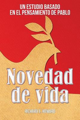 Novedad de vida: Un estudio basado en el pensam... [Spanish] 1563447193 Book Cover