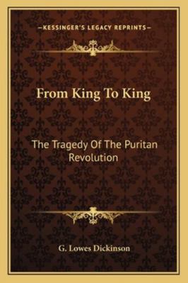 From King To King: The Tragedy Of The Puritan R... 116325889X Book Cover