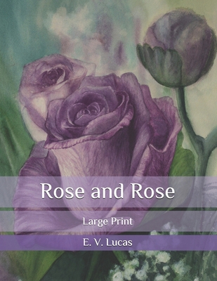 Rose and Rose: Large Print B08QWBTN82 Book Cover