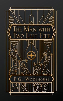 The Man With Two Left Feet: And Other Stories B0DK5ZDTMB Book Cover