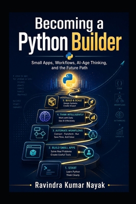 Becoming a Python Builder Small Apps, Workflows... B0H6TV2CNQ Book Cover