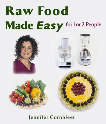 Raw Food Made Easy: For 1 or 2 People 1570671753 Book Cover