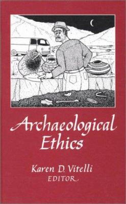 Archaeological Ethics 0761905316 Book Cover
