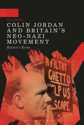 Colin Jordan and Britain's Neo-Nazi Movement: H... 1350074683 Book Cover